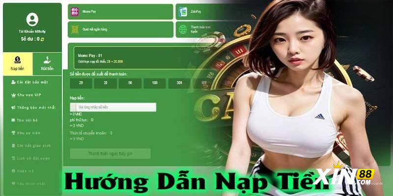 Hướng dẫn nạp tiền Xin88 sao cho yên tâm nhất